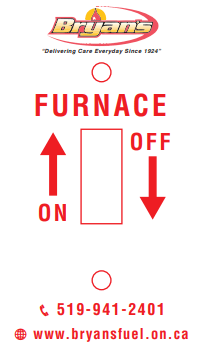 A Bryan's Fuel graphic to place over your furnace power switch, that has an arrow for on, and an arrow for off.